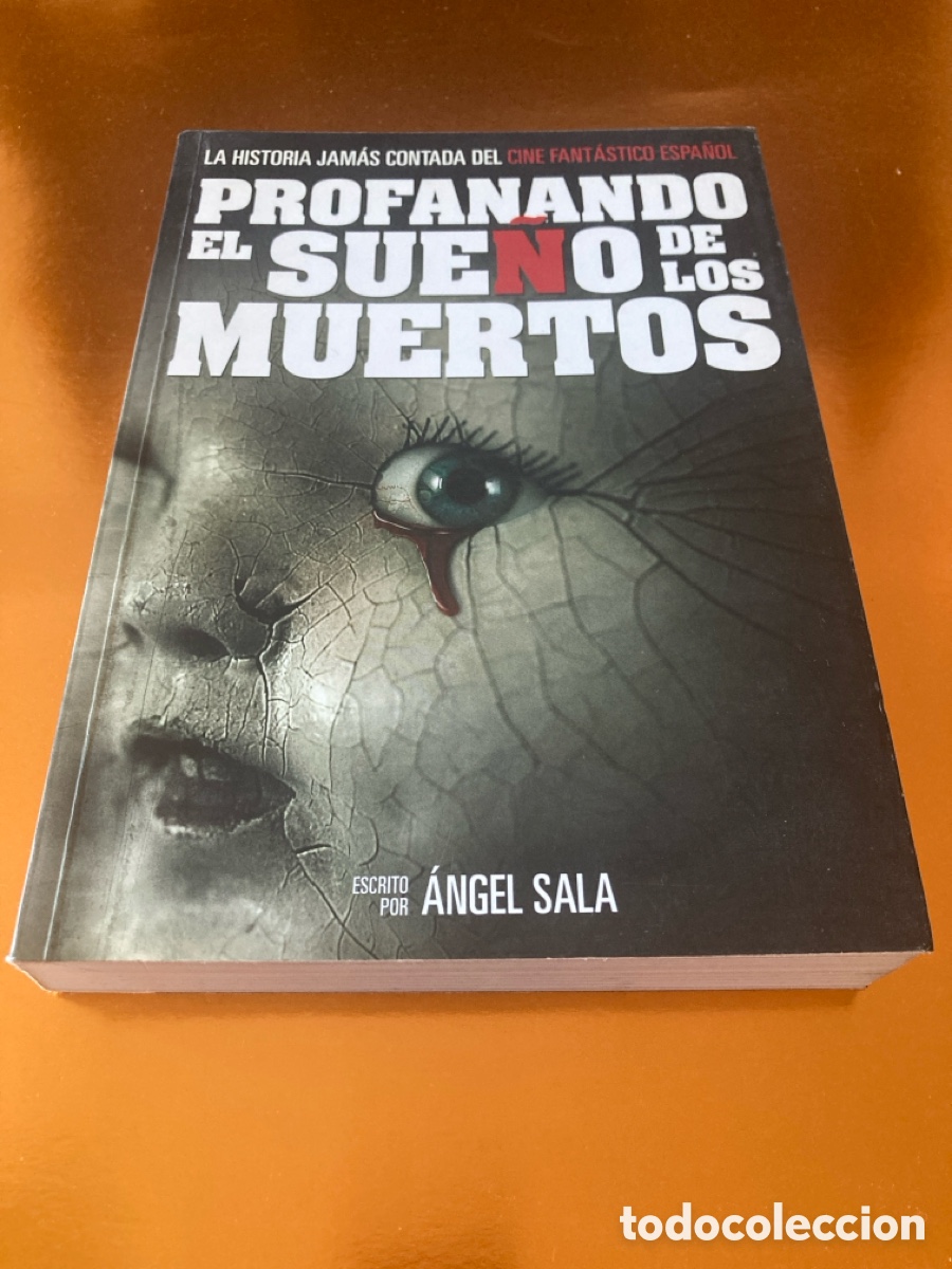 Libros: Profanando el Sue&ntilde;o de los Muertos - &Aacute;ngel Sala - Edici&oacute;n Original Scifiworld 2010