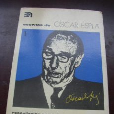 Libros de segunda mano: ESCRITOS DE OSCAR ESPLÁ I,- RECOPILACIÓN, COMENTARIOS Y TRADUCCIONES-POR: ANTONIO IGLESIAS-1977