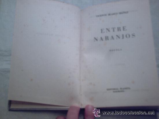 Libros de segunda mano: ENTRE NARANJOS DE VICENTE BLASCO IB&Aacute;&Ntilde;EZ (PLANETA) - Foto 1