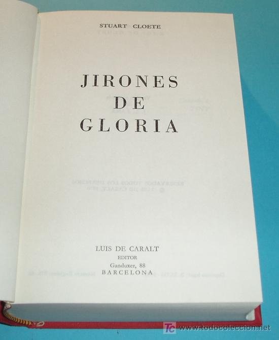 Libros de segunda mano: JIRONES DE GLORIA. STUART CLOETE. EDIT. LUIS DE CARALT. 1970. 780 P&Aacute;G. - Foto 2