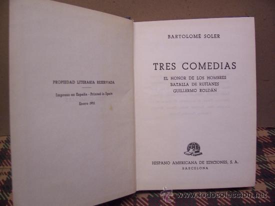 Libros de segunda mano: BARTOLOM&Eacute; SOLER - 1&ordf; ED. 1951 - TRES COMEDIAS - HISPANO AMERICANA DE DICIONES - Foto 1