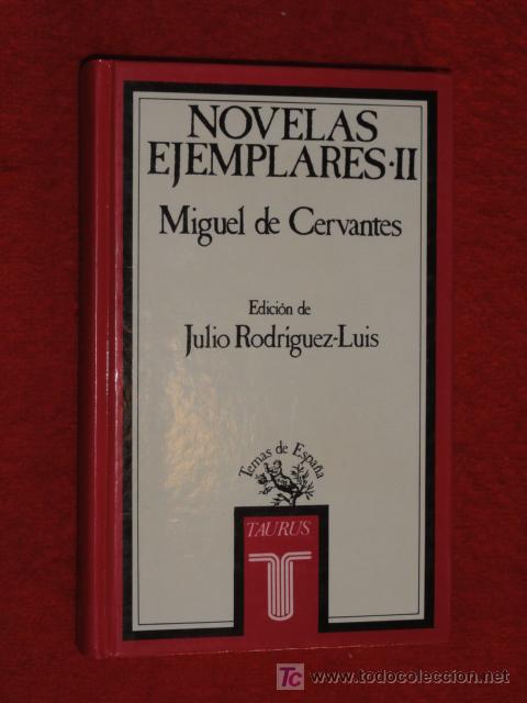 Libros de segunda mano: NOVELAS EJEMPLARES II - MIGUEL DE CERVANTES - TAURUS EDICIONES 1983 - Foto 1