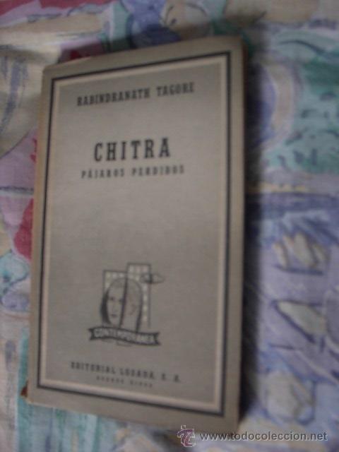 Libros de segunda mano: Chitra, Pajaros perdidos, Rabindranath Tagore, Ed. Losada, 2 ed. 1958 - Foto 1