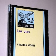 Libros de segunda mano: LAS OLAS. VIRGINIA WOOLF. MIL AÑOS DE LITERATURA. ORBIS FABBRI 1999.. Lote 23384580