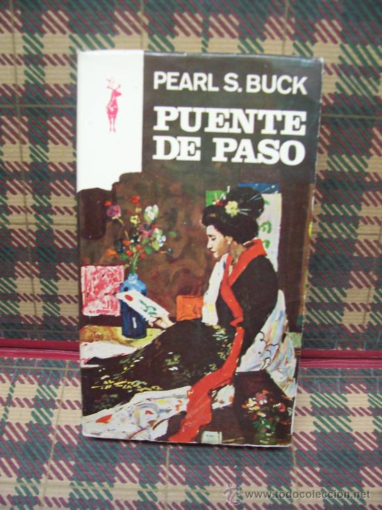 Libros de segunda mano: PEARL S. BUCK - PUENTE DE PASO - EDICIONES G. P. 1979 - Foto 1
