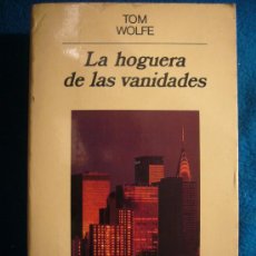 Libros de segunda mano: TOM WOLFE: - LA HOGUERA DE LAS VANIDADES -. Lote 26149505