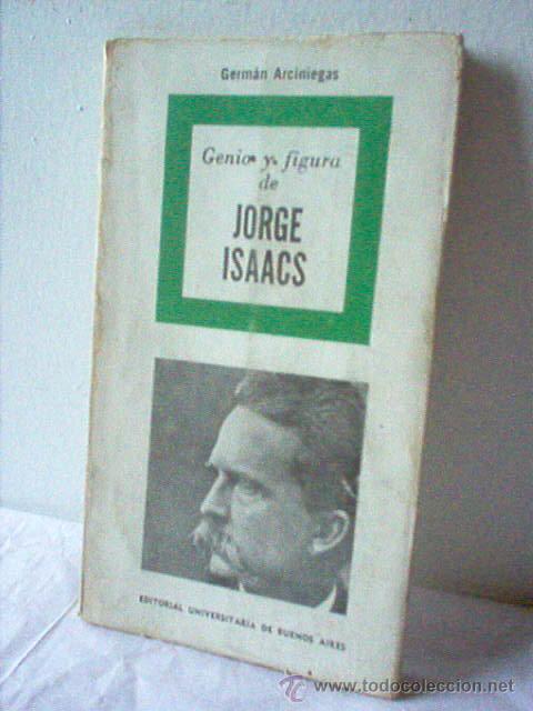 Libri di seconda mano: GERMAN ARCIENAGAS : GENIO Y FIGURA DE JORGE ISAACS EDITA UNIVERSITARIA 1967