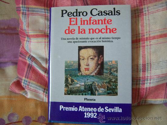 Libros de segunda mano: PEDRO CASALS El infante de la noche