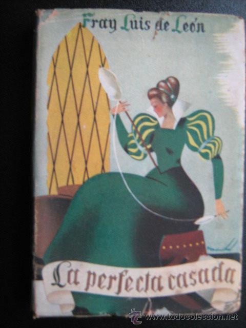 Libros de segunda mano: LA PERFECTA CASADA.  FRAY LUIS DE LE&Oacute;N. 1944 - Foto 1
