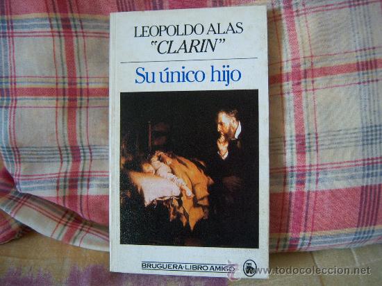 Libros de segunda mano: LEOPOLDO ALAS CLAR&Iacute;N Su &uacute;nico hijo - Foto 1