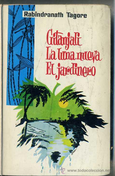 Libros de segunda mano: RABINDRANATH TAGORE : GITANJALI / LA LUNA NUEVA / EL JARDINERO - Foto 1