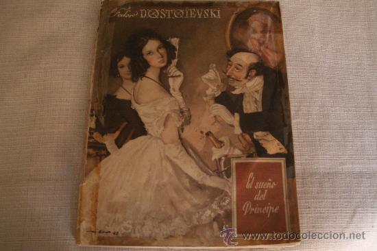 Libros de segunda mano: PRIMERA EDICION DE DOSTOIEVSKI / EL SUE&Ntilde;O DEL PRINCIPE - Foto 1
