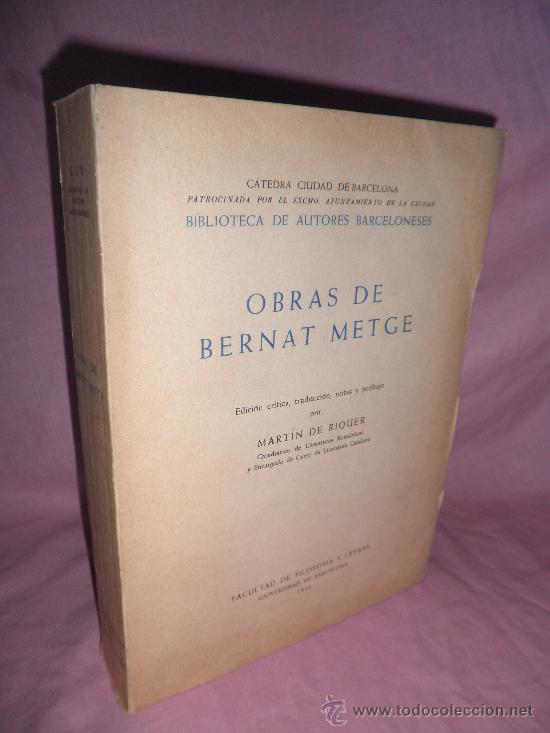 Libros de segunda mano: OBRAS DE BERNAT METGE - MARTIN DE RIQUER - A&Ntilde;O 1959. - Foto 1
