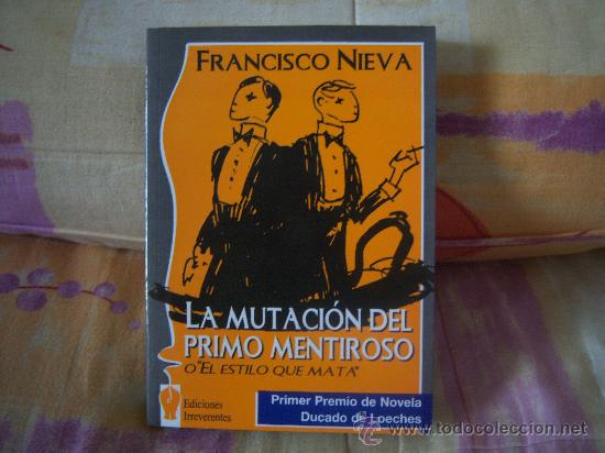 Libros de segunda mano: FRANCISCO NIEVA La mutaci&oacute;n del primo mentiroso o El estilo que mata - Foto 1