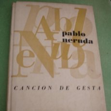 Libros de segunda mano: PABLO NERUDA, CANCIÓN DE GESTA, IMPRENTA NACIONAL DE CUBA, 1960