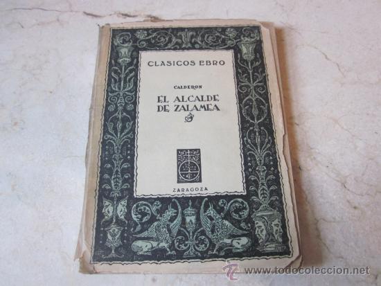 Libros de segunda mano: CALDERON - EL ALCALDE DE ZALAMEA - CLASICOS EBRO 1946 - Foto 1