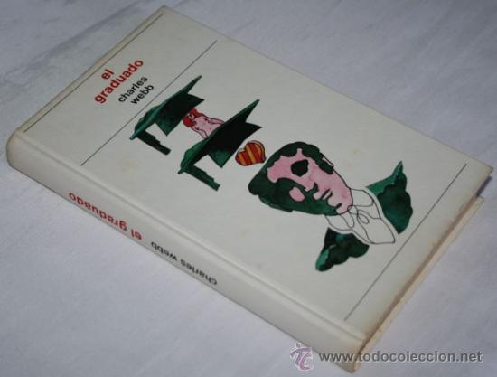 Libros de segunda mano: EL GRADUADO - CHARLES WEBB - 1973 - LIBRO ANTIGUO - Foto 1