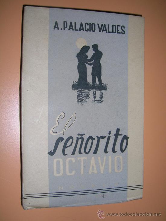 Libros de segunda mano: EL SE&Ntilde;ORITO OCTAVIO. A.PALACIO VALDES. EDICION NUMERADA. 1943. L10035 - Foto 1