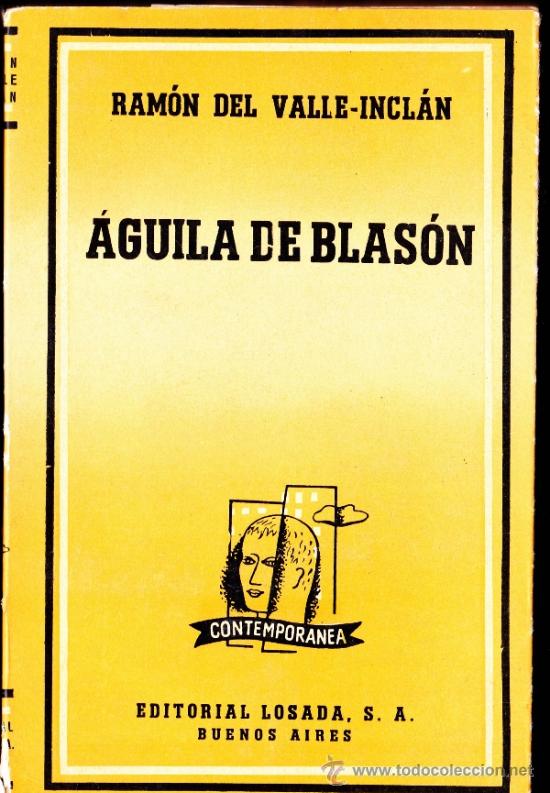 Libros de segunda mano: RAM&Oacute;N DEL VALLE - INCLAN - AGUILA DE BLAS&Oacute;N - ED. LOSADA - Foto 1