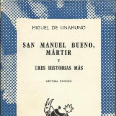 Libros de segunda mano: MIGUEL DE UNAMUNO : SAN MANUEL BUENO, MÁRTIR. Y TRES HISTORIAS MÁS (COL. AUSTRAL, 1969). Lote 35703574