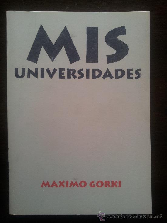 Libros de segunda mano: MIS UNIVERSIDADES. M&Aacute;XIMO GORKI. 2000 - Foto 1