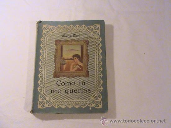 Libros de segunda mano: Como tu me quer&iacute;as (Ricardo Mazo) - Foto 1