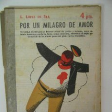 Libros de segunda mano: POR UN MILAGRO DE AMOR,LOPEZ DE SAA,1956,REVISTA LITERARIA NOVELAS Y CUENTOS, REF AZC4