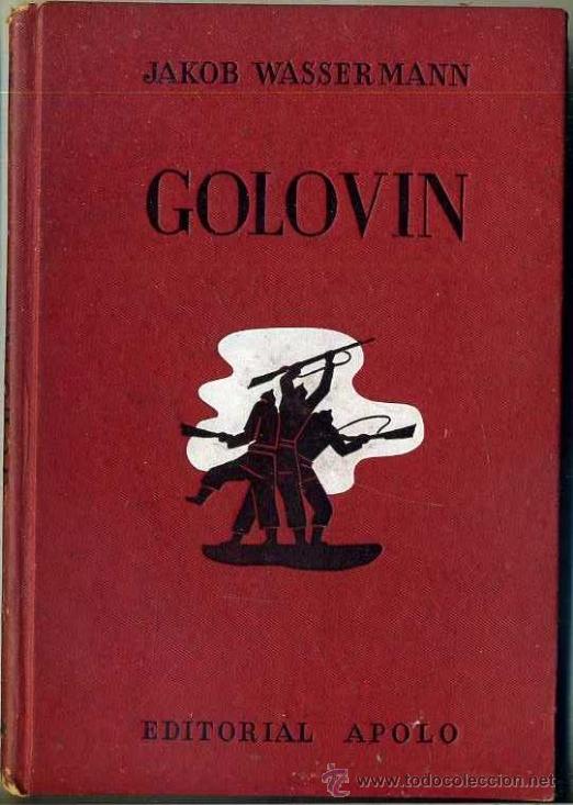 Libros de segunda mano: EDITORIAL APOLO : JAKOB WASSERMANN - GOLOVIN (1938) - Foto 1