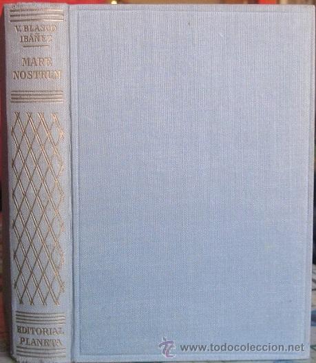 Libros de segunda mano: MARE NOSTRUM. Vicente Blasco Ib&aacute;&ntilde;ez 1958 - Foto 1