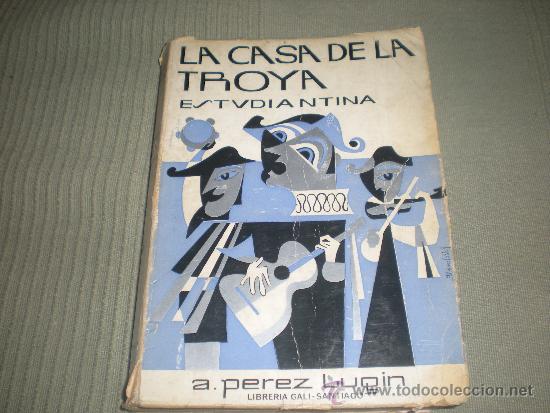 Libros de segunda mano: LA CASA DE LA TROYA . ESTUDIANTINA . A.PEREZ LUGIN . - Foto 1