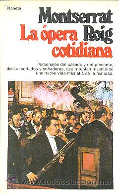 Libros de segunda mano: LA &Oacute;PERA COTIDIANA DE MONTSERRAT ROIG PLANETA - Foto 1