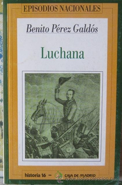 Libros de segunda mano: LUCHANA. BENITO P&Eacute;REZ GALD&Oacute;S 1994 - Foto 1