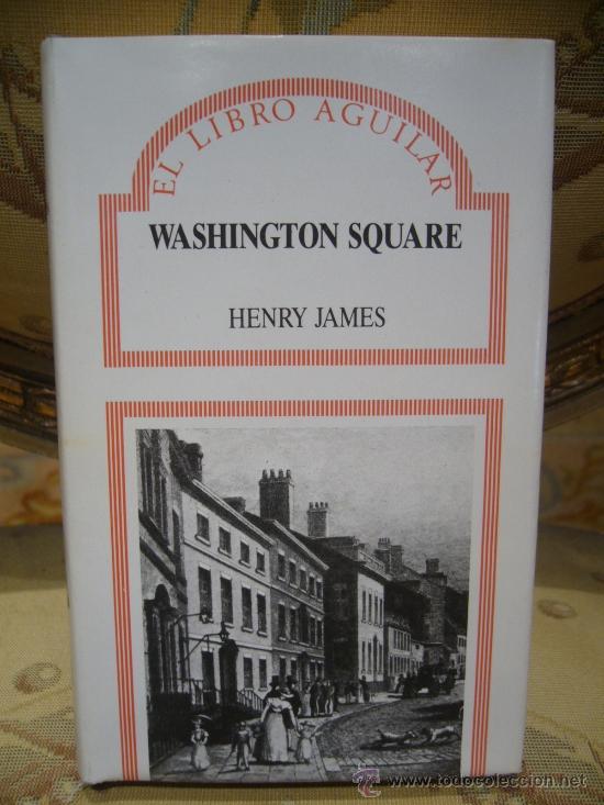 Libros de segunda mano: &rdquo;WASHINGTON SQUARE&rdquo; DE HENRY JAMES. EL LIBRO AGUILAR N&ordm; 33. - Foto 1