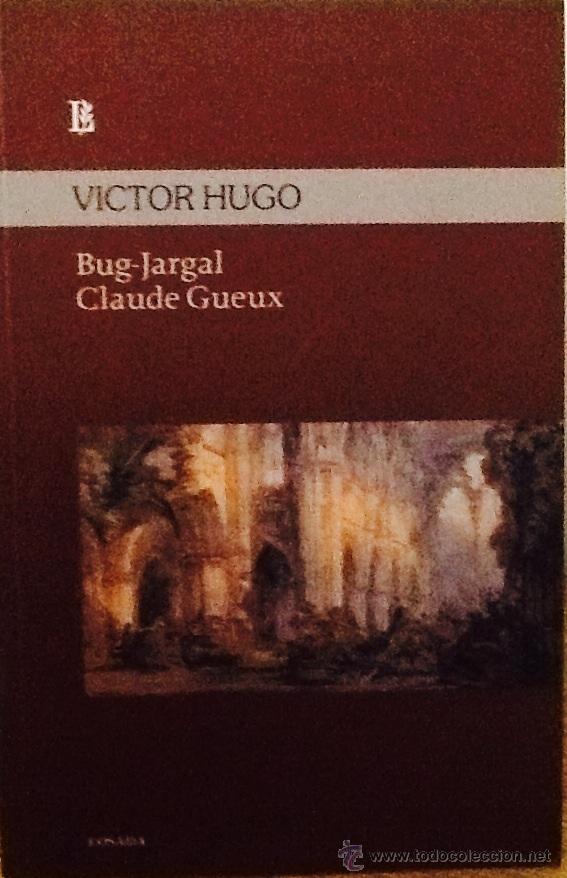 Libros de segunda mano: Bug-Jargal. Claude Gueux. Victor Hugo . Losada - Foto 1
