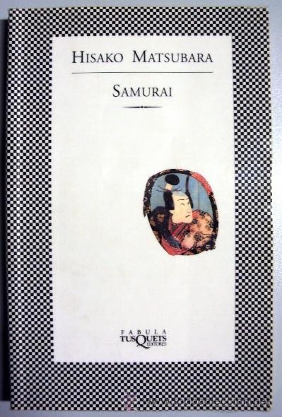 Libros de segunda mano: EL SAMURAI - HISAKO MATSUBARA - COLECCION FABULA TUSQUETS - Foto 1
