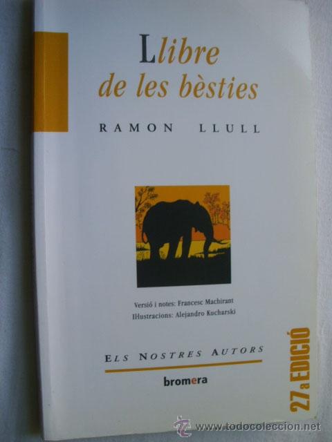 Libros de segunda mano: LLIBRE DE LES B&Egrave;STIES. LLULL, Ramon. 2005 - Foto 1