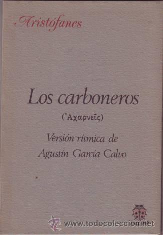 Libros de segunda mano: ARISTOFANES: LOS CARBONEROS. Versi&oacute;n r&iacute;tmica de Agust&iacute;n Garc&iacute;a Calvo. - Foto 1