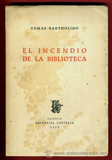Libros de segunda mano: LIBRO EL INCENDIO DE LA BIBLIOTECA , 1949 TOMAS BARTHOLINO , ORIGINAL - Foto 1