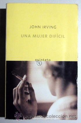Libros de segunda mano: UNA MUJER DIFICIL - JOHN IRVING - QUINTETO - Foto 1