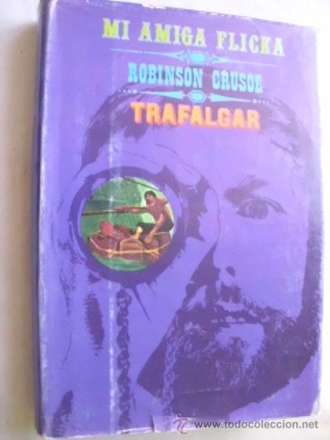 Libros de segunda mano: MI AMIGA FLICKA/ ROBINSON CRUSOE/ TRAFALGAR. 1967 - Foto 1