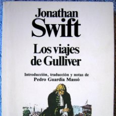 Libros de segunda mano: LOS VIAJES DE GULLIVER - JONATHAN SWIFT. INTROD. Y NOTAS DE GUARDIA MASSO. PLANETA,1984. Lote 401045234