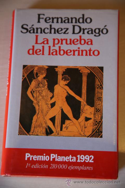 Libros de segunda mano: LA PRUEBA DEL LABERINTO. FERNANDO S&Aacute;NCHEZ DRAG&Oacute;. PLANETA - Foto 1