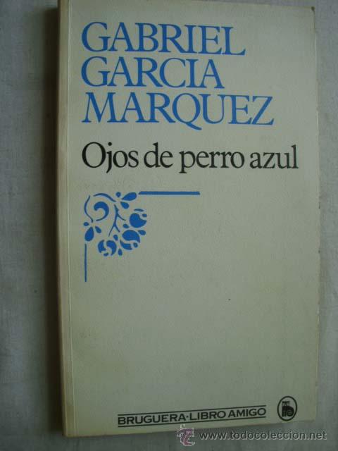 Libros de segunda mano: OJOS DE PERRO AZUL. GARC&Iacute;A M&Aacute;RQUEZ, Gabriel. 1984 - Foto 1