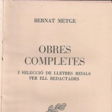 Libros de segunda mano: OBRES COMPLETES I SELECCIO DE LLETRES REIALS PER ELL REDACTADES / BERNAT METGE;PROL. MARTI DE RIQUER