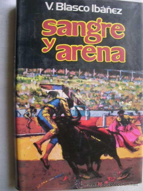 Libros de segunda mano: SANGRE Y ARENA. BLASCO IB&Aacute;&Ntilde;EZ, Vicente. 1976 - Foto 1