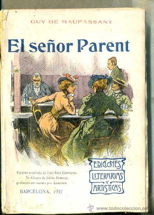 Libros de segunda mano: GUY DE MAUPASSANT : EL SE&Ntilde;OR PARENT (1937) MUY ILUSTRADO - Foto 1