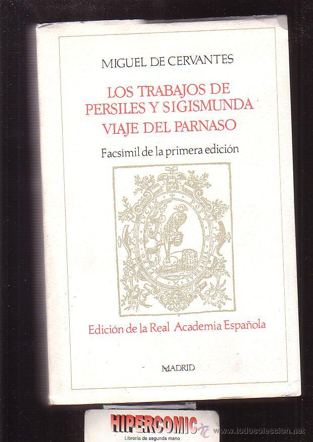 Livres d'occasion: LOS TRABAJOS DE PERSILES Y SEGISMUNDA, VIAJE AL PARNASO. Facs&iacute;mil de la primera edici&oacute;n