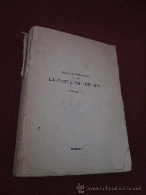 Libros de segunda mano: LA CORTE DE LUIS XIV. DUQUE DE SAINT SIMON. TOMO II. - Foto 1