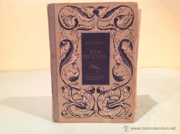 Libros de segunda mano: SIN MI CAPA POR KATE O&rsquo;BRIEN 1940 / EDICIONES LA NAVE - Foto 3