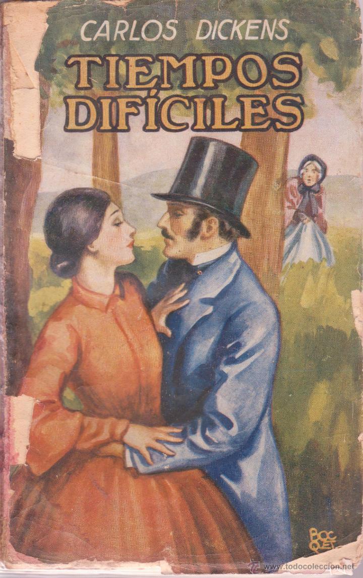 Libros de segunda mano: CARLOS DICKENS -- TIEMPOS DIF&Iacute;CILES -- 1 &ordf; EDICI&Oacute;N DE 1927 - Foto 1